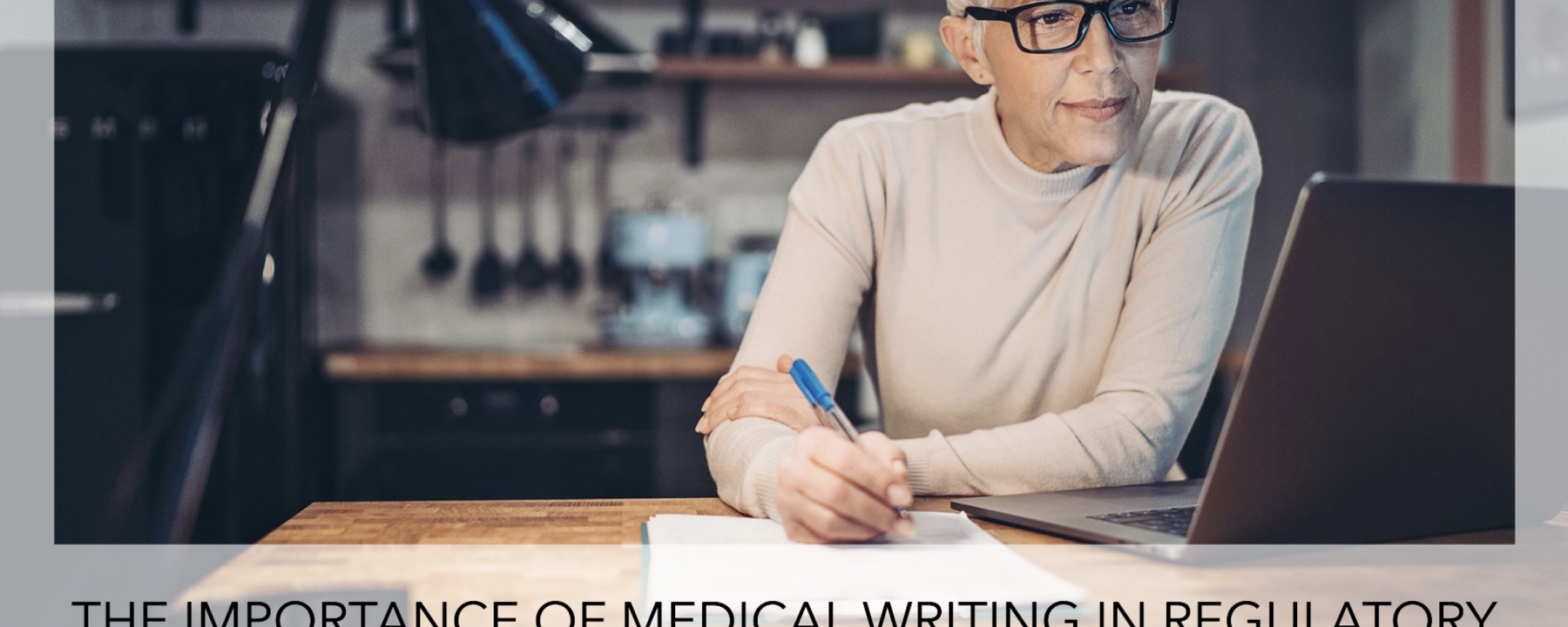 The Role of Medical Writing in Regulatory Submissions