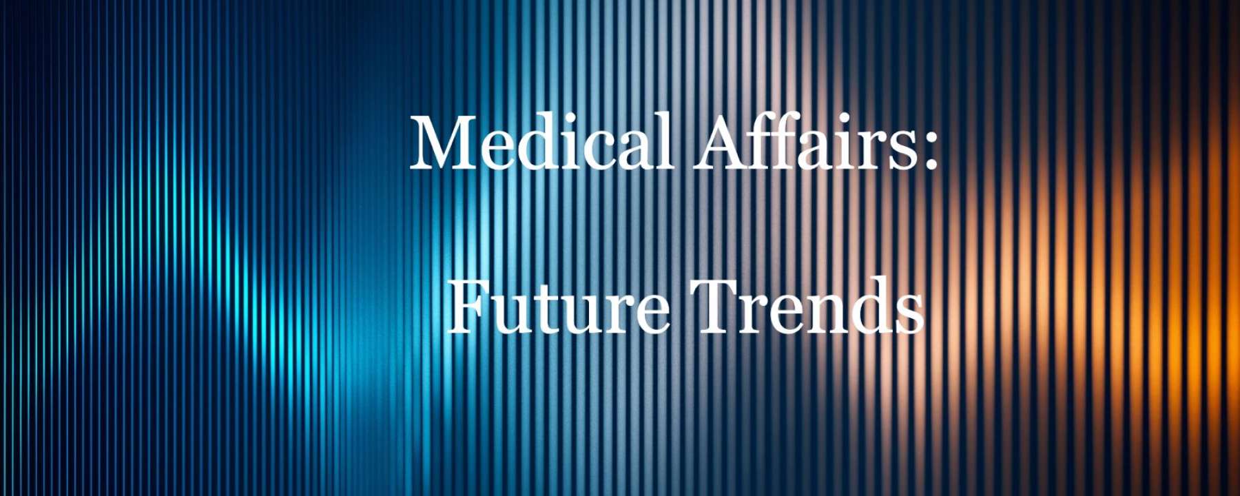 Revelando el papel de los Asuntos Médicos en la atención médica moderna (parte VIII)