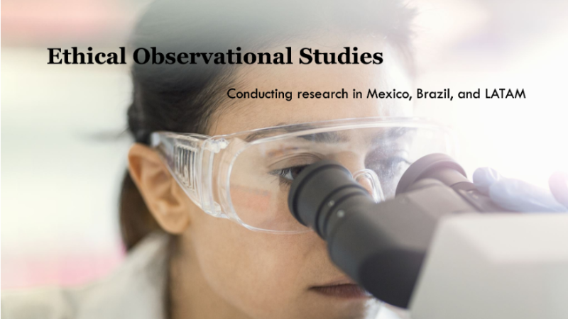 Ethical Considerations in Conducting Observational Studies in Mexico, Brazil, and LATAM