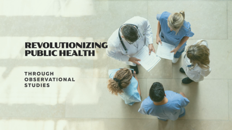 Case Studies: Impactful Observational Studies That Changed Public Health Policies