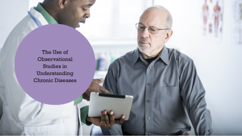 The Use of Observational Studies in Understanding Chronic Diseases
